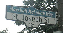 The section of St. Joseph Street running through Toronto's University of St. Michael's College is co-named Marshall McLuhan Way.
